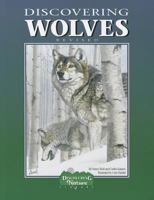 Discovering Wolves: Journey Into the Wild World (Discovering Nature) 0941042391 Book Cover
