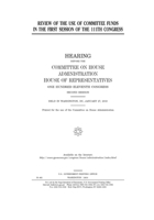 Review of the use of committee funds in the first session of the 111th Congress 1700988220 Book Cover