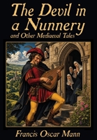 The Devil in a Nunnery, and Other Mediaeval Tales 1667667262 Book Cover