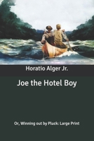 Joe the Hotel Boy 1514653915 Book Cover