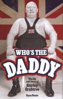 Who's the Daddy?: The Biography of Big Daddy 1909178608 Book Cover