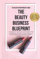The Black Entrepreneurs Guide: The Beauty Business Blueprint B0F4PNRDFC Book Cover