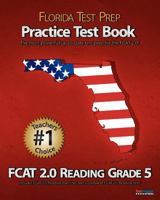 Florida Test Prep Practice Test Book Fcat 2.0 Reading Grade 5: Aligned to the 2011-2012 Isat 1467933813 Book Cover