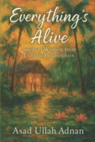 Everything's Alive.: Seeds of Wisdom from Esoteric Philosophies. B0F9KDHLQS Book Cover