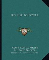 His Rise to Power 1163294217 Book Cover
