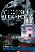 Ghosts of Alexandria (Haunted America) 1596299584 Book Cover
