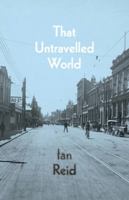 That Untravelled World 1742583962 Book Cover