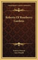 Roberta Of Roseberry Gardens 0548314675 Book Cover