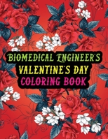 Biomedical Engineer's Valentine Day Coloring Book: Best Stress Relief Valentine Day Gifts Idea for Biomedical Engineer Husband, Wife, Dad, Mom, Boyfri B08RZ31WVJ Book Cover