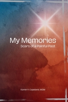 My Memories: Scars of a Painful Past B0DVQ1YB9N Book Cover