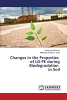 Changes in the Properties of LD-PE during Biodegradation in Soil 3848402580 Book Cover