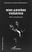 Mes années théâtre: Récit d'expériences (Rue Des Écoles) (French Edition) 2343257191 Book Cover