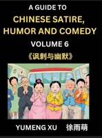 Chinese Humor and Comedy for Kids (Part 6)- Laughing at Life, A Guide to Chinese Satire for Young, Teens and Adults, Discover Satirical Humor, Learn ... to Easy Lessons of Mandarin (Chinese Edition) B0DW23ZC3N Book Cover