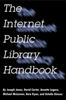 The Internet Public Library Handbook (Neal-Schuman Netguide Series) 1555703445 Book Cover