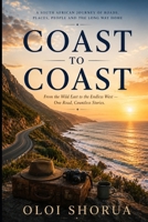 Coast to Coast...: Visiting Old Friends (South Africa — Oloi Shorua) B0H1HB271Z Book Cover