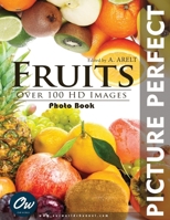 Fruits: Picture Perfect Photo Book B0DPR4MQ6S Book Cover