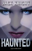 Haunted (Sequel to Dark Secret) B0FTW3YHKJ Book Cover