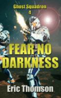 Fear No Darkness 1989314880 Book Cover