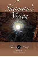 Shaman's Vision: Companion Book to Modern Shamans 0984410341 Book Cover