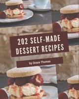 202 Self-made Dessert Recipes: A Dessert Cookbook for Your Gathering B08QBQL55M Book Cover