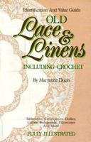 Old Lace and Linens Including Crochet: An Identification and Value Guide 0896890724 Book Cover