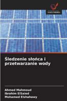 Sledzenie slonca i przetwarzanie wody (Polish Edition) 363972531X Book Cover