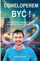 DEWELOPEREM BYĆ!: Jak przeprowadzić pierwszą inwestycję deweloperską. Cały proces krok po kroku. B0FT8DM36T Book Cover