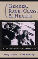 Gender, Race, Class and Health: Intersectional Approaches 0787976636 Book Cover