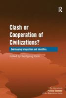 Clash or Cooperation of Civilizations?: Overlapping Integration and Identities 075467407X Book Cover