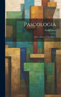 Pascologia: Overo Discoro Della Pasca... 1021817457 Book Cover
