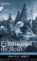 Ferdinand de Soto, the Discoverer of the Mississippi 1508547831 Book Cover