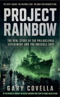 Project Rainbow: The Real Story of the Philadelphia Experiment and the Invisible Ship B0H194SKKG Book Cover