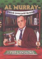 Al Murray The Pub Landlord Says Think Yourself British 0340924810 Book Cover