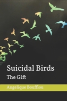 Suicidal Birds: The Gift 1097442012 Book Cover
