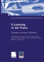 E-Learning in Der Praxis: Strategien, Konzepte, Fallstudien. Mit Beitr Gen Von Abb, Aral, Basf, Dresdner Bank, Metro, Price Waterhouse Coopers 340912070X Book Cover