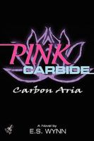 Pink Carbide: Carbon Aria 0615262783 Book Cover