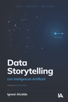 Data Storytelling con Inteligencia Artificial: De los datos a las decisiones (Spanish Edition) 8409903415 Book Cover