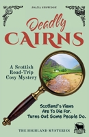 Deadly Cairns: A Scottish Road-Trip Cosy Mystery (The Highland Mysteries) 1918260109 Book Cover