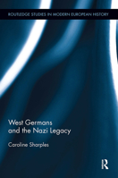 West Germans and the Nazi Legacy 103292781X Book Cover
