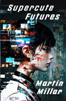 Supercute Futures B0GXVQ4BWJ Book Cover