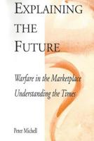 Explaining the future: Warfare in the marketplace 1534894055 Book Cover
