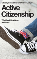 Active Citizenship: What Could It Achieve and How? 0748638660 Book Cover