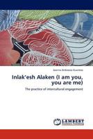 Inlak'esh Alaken (I am you, you are me) 3845408162 Book Cover