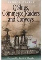 Q Ships, Commerce Raiders and Convoys 1873376847 Book Cover