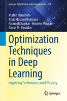 Optimization Techniques for Deep Learning: Improving Performance and Efficiency (Springer Optimization and Its Applications, 238) 3032207029 Book Cover