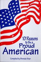 101 Reasons to Be a Proud American 1884886175 Book Cover