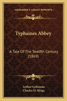 Typhaines Abbey: A Tale of the Twelfth Century (Classic Reprint) 1165163101 Book Cover