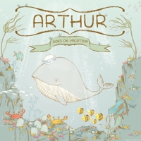 Arthur goes on vacation: Children's book from 3 to 5 years old. B08Y5NWNS2 Book Cover