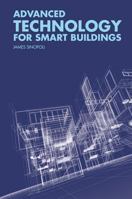 Advanced Technology for Smart Buildings 1608078655 Book Cover