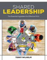 Shared Leadership: The Essential Ingredient for Effective PLCs 1506311229 Book Cover